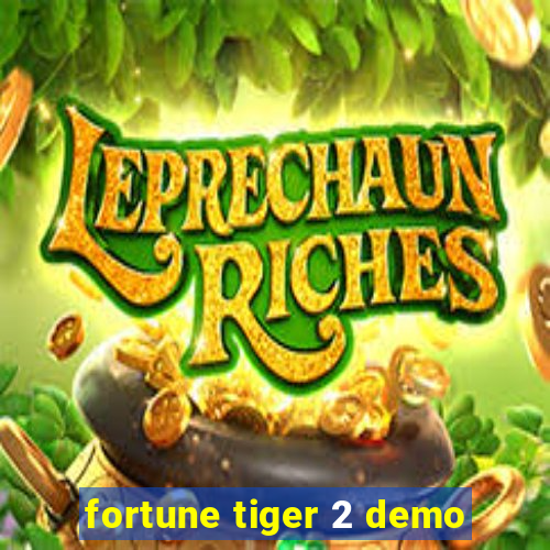 fortune tiger 2 demo